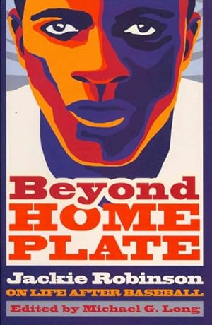 Bild des Verkufers fr Beyond Home Plate : Jackie Robinson on Life After Baseball zum Verkauf von GreatBookPrices