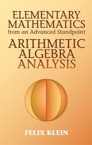 Imagen del vendedor de Elementary Mathematics from an Advanced Standpoint : Arithmetic, Algebra, Analysis a la venta por GreatBookPrices