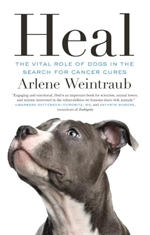 Imagen del vendedor de Heal : The Vital Role of Dogs in the Search for Cancer Cures a la venta por GreatBookPrices