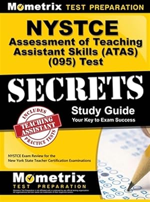 Seller image for NYSTCE Assessment of Teaching Assistant Skills (Atas) (095) Test Secrets: NYSTCE Exam Review for the New York State Teacher Certification Examinations for sale by GreatBookPrices