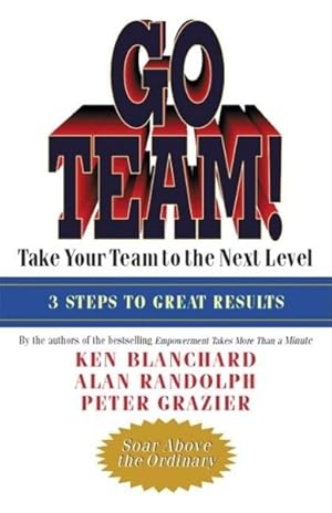 Seller image for Go Team! : Take Your Team to the Next Level for sale by GreatBookPrices