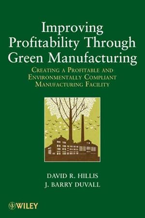 Seller image for Improving Profitability Through Green Manufacturing : Creating a Profitable and Environmentally Compliant Manufacturing Facility for sale by GreatBookPrices