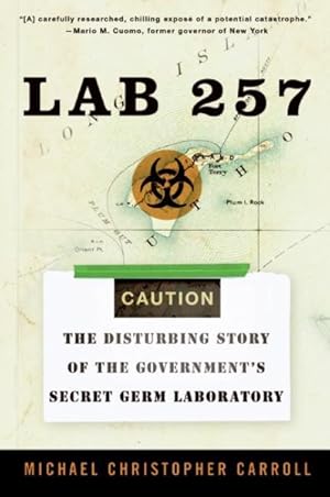 Seller image for Lab 257 : The Disturbing Story Of The Government's Secret Germ Laboratory for sale by GreatBookPrices