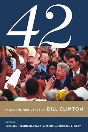 Image du vendeur pour 42 : Inside the Presidency of Bill Clinton mis en vente par GreatBookPrices
