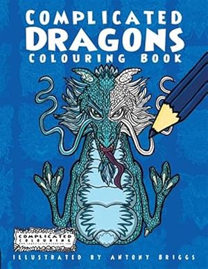 Bild des Verkufers fr Complicated Dragons : Colouring Book zum Verkauf von GreatBookPrices