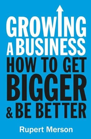 Imagen del vendedor de Growing a Business : Strategies for Leaders & Entrepreneurs a la venta por GreatBookPrices