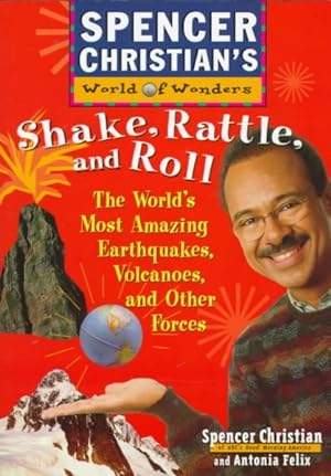 Bild des Verkufers fr Shake, Rattle and Roll : The World's Most Amazing Volcanoes, Earthquakes, and Other Forces zum Verkauf von GreatBookPrices