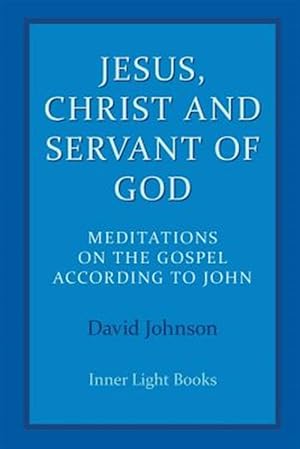 Bild des Verkufers fr Jesus, Christ and Servant of God: Meditations on the Gospel Accordiong to John zum Verkauf von GreatBookPrices