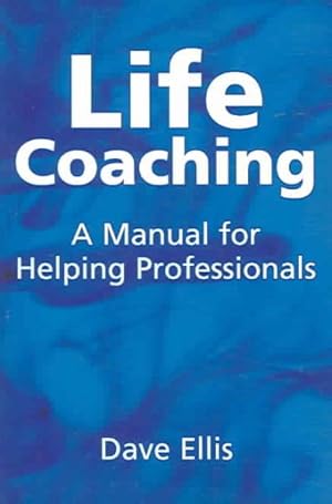 Seller image for Life Coaching : A Manual for Helping Professionals for sale by GreatBookPrices