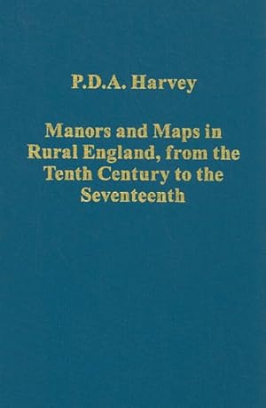 Image du vendeur pour Manors and Maps in Rural England, from the Tenth Century to the Sixteenth mis en vente par GreatBookPrices