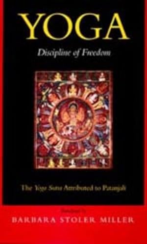 Image du vendeur pour Yoga : Discipline of Freedom : The Yoga Sutra Attributed to Patanjali mis en vente par GreatBookPrices