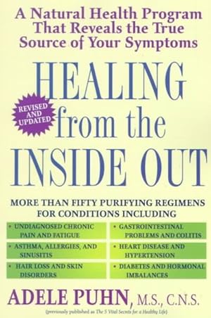 Imagen del vendedor de Healing from the Inside Out : A Natural Health Program That Reveals the True Source of Your Symptoms a la venta por GreatBookPrices