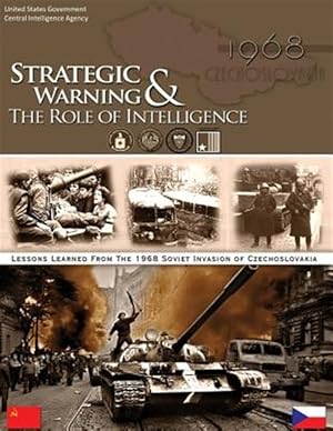 Seller image for Lessons Learned from the 1968 Soviet Invasion of Czechoslovakia : Strategic Warning & the Role of Intelligence for sale by GreatBookPrices