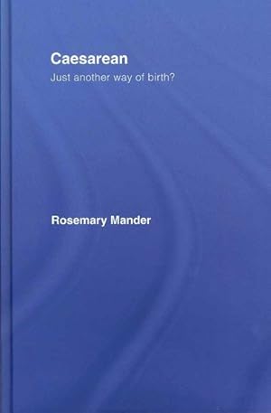 Imagen del vendedor de Caesarean : Just Another Way of Birth? a la venta por GreatBookPrices