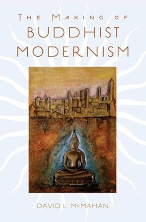 Seller image for Making of Buddhist Modernism for sale by GreatBookPrices