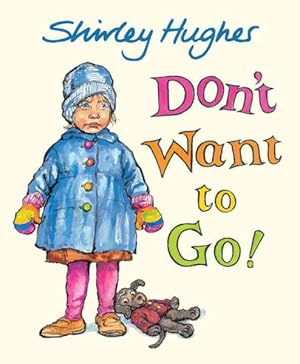 Seller image for Don't Want to Go! for sale by GreatBookPrices
