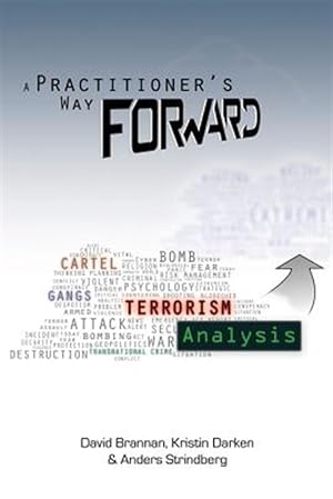 Seller image for A Practitioner's Way Forward: Terrorism Analysis for sale by GreatBookPrices