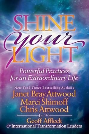 Image du vendeur pour Shine Your Light : Powerful Practices for an Extraordinary Life mis en vente par GreatBookPrices