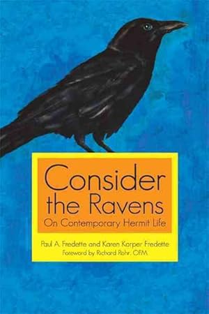 Immagine del venditore per Consider the Ravens : On Contemporary Hermit Life venduto da GreatBookPrices