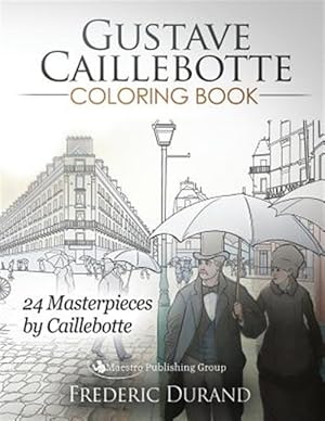 Seller image for Gustave Caillebotte Coloring Book: 24 Masterpieces by Caillebotte for sale by GreatBookPrices