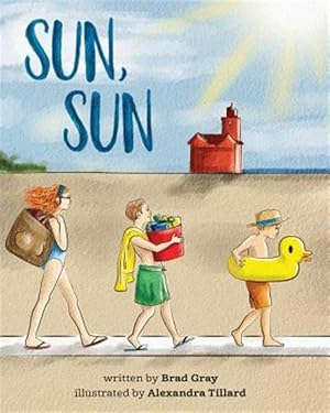 Seller image for Sun, Sun : The Joy of a Summer Day at the Beach . a Stunningly Illustrated, Fun and Delightful Rhyming Book for Kids 2-6 Perfect for Bedtime and Early Reading for sale by GreatBookPrices