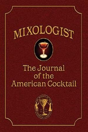 Bild des Verkufers fr Mixologist : The Journal of the American Cocktail zum Verkauf von GreatBookPrices