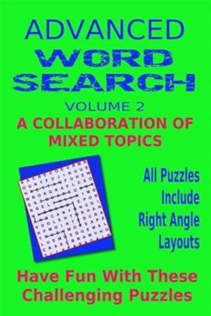 Imagen del vendedor de Advanced Word Search : Collaboration Mixed Topics: Puzzles With Right Angle Word Patterns a la venta por GreatBookPrices