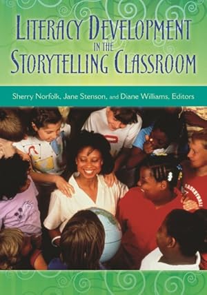 Bild des Verkufers fr Literacy Development in the Storytelling Classroom zum Verkauf von GreatBookPrices