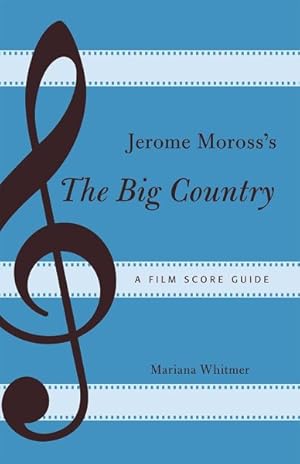 Seller image for Jerome Moross's The Big Country : A Film Score Guide for sale by GreatBookPrices