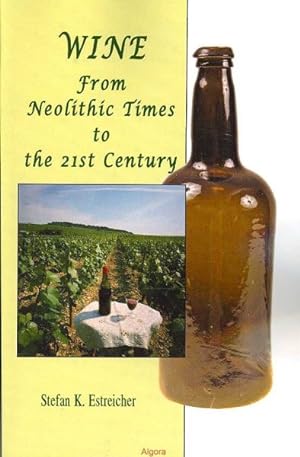 Imagen del vendedor de Wine : From Neolithic Times to the 21st Century a la venta por GreatBookPrices