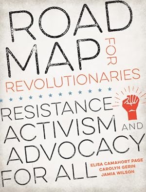 Imagen del vendedor de Road Map for Revolutionaries : Resistance, Activism, and Advocacy for All a la venta por GreatBookPrices