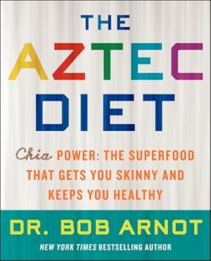 Seller image for Aztec Diet : Chia Power: The Superfood That Gets You Skinny and Keeps You Healthy for sale by GreatBookPrices