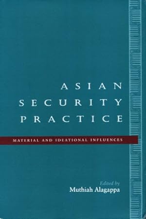 Seller image for Asian Security Practice : Material and Ideational Influences for sale by GreatBookPrices