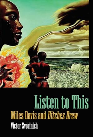 Image du vendeur pour Listen to This : Miles Davis and Bitches Brew mis en vente par GreatBookPrices