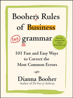 Seller image for Booher's Rules of Business Grammar : 101 Fast and Easy Ways to Correct the Most Common Errors for sale by GreatBookPrices