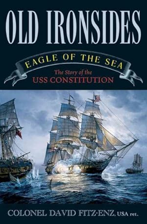 Immagine del venditore per Old Ironsides : Eagle of the Sea : The Story of the USS Constitution venduto da GreatBookPrices
