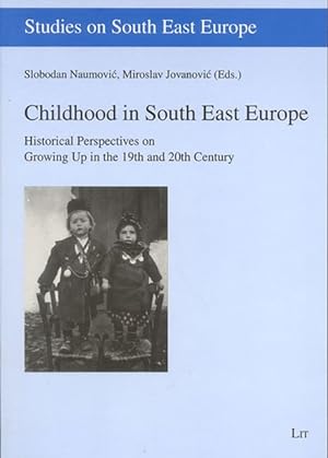 Seller image for Childhood In South East Europe : Historical Perspectives On Growing Up In The 19th and 20th Century for sale by GreatBookPrices