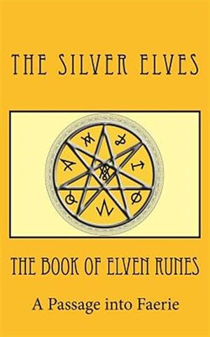 Seller image for Book of Elven Runes : A Passage into Faerie for sale by GreatBookPrices