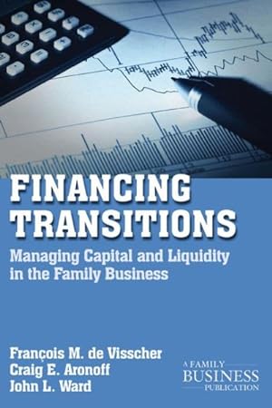 Immagine del venditore per Financing Transitions : Managing Capital and Liquidity in the Family Business venduto da GreatBookPrices