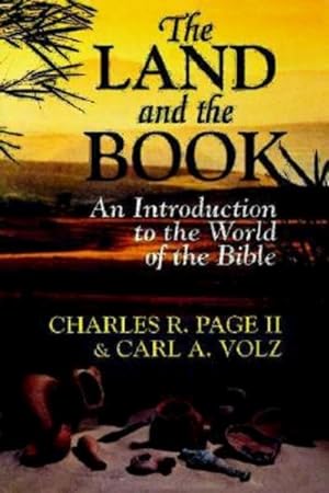 Image du vendeur pour Land and the Book : An Introduction to the World of the Bible mis en vente par GreatBookPrices