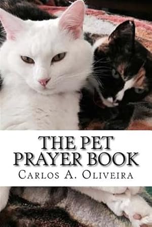 Imagen del vendedor de Pet Prayer Book : Curse Breaking, Inner-healing, Chiro-prayer & Deliverance from Evil Spirits a la venta por GreatBookPrices