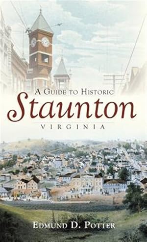 Seller image for A Guide to Historic Staunton, Virginia for sale by GreatBookPrices