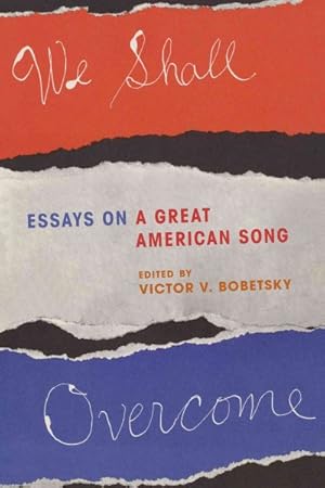 Image du vendeur pour We Shall Overcome : Essays on a Great American Song mis en vente par GreatBookPrices