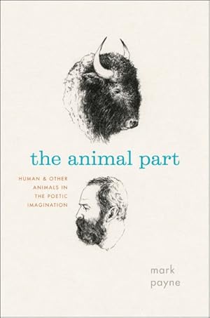 Imagen del vendedor de Animal Part : Human and Other Animals in the Poetic Imagination a la venta por GreatBookPrices