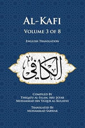 Bild des Verkufers fr Al-Kafi, Volume 3 of 8: English Translation zum Verkauf von GreatBookPrices