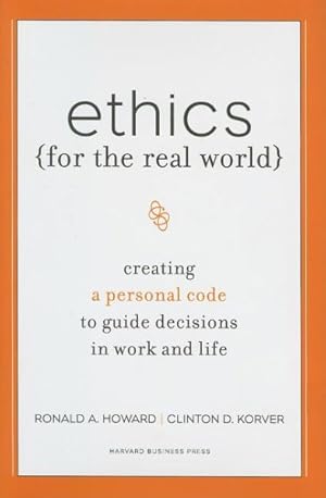 Seller image for Ethics for the Real World : Creating a Personal Code to Guide Decisions in Work and Life for sale by GreatBookPrices