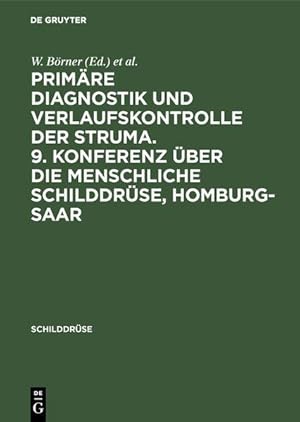 Primäre Diagnostik und Verlaufskontrolle der Struma. 9. Konferenz über die menschliche Schilddrüs...