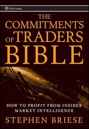 Immagine del venditore per Commitments of Traders Bible : How to Profit from Insider Market Intelligence venduto da GreatBookPrices