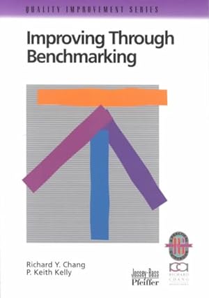 Imagen del vendedor de Improving Through Benchmarking : A Practical Guide to Achieving Peak Process Performance a la venta por GreatBookPrices