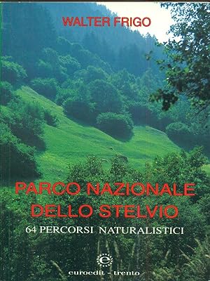 Image du vendeur pour Parco Nazionale dello Stelvio - 64 percorsi naturalistici mis en vente par Librodifaccia